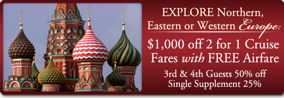 $1,000 Off 2 for 1 Cruise Fares with Free Airfare per
stateroom on Select 2009 European Sailings
